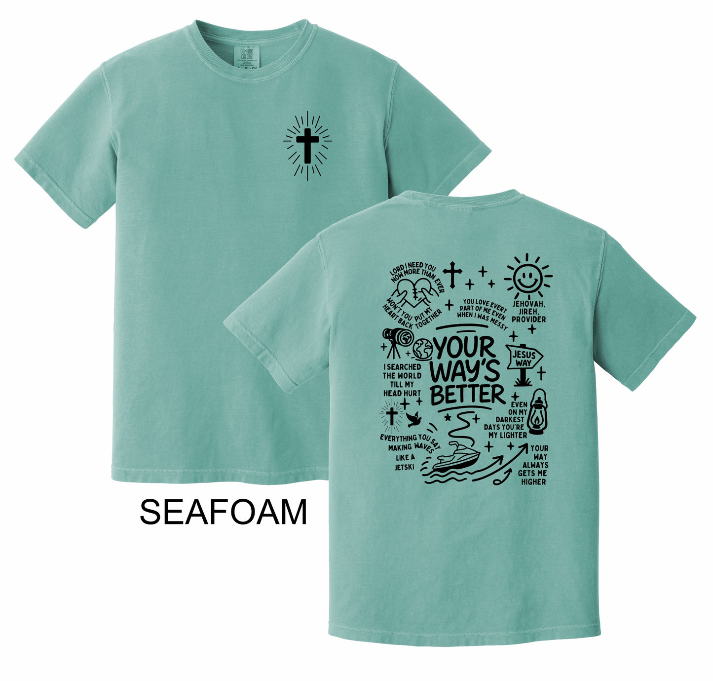 Your Way's Better Shirt Design **Comfort Colors**