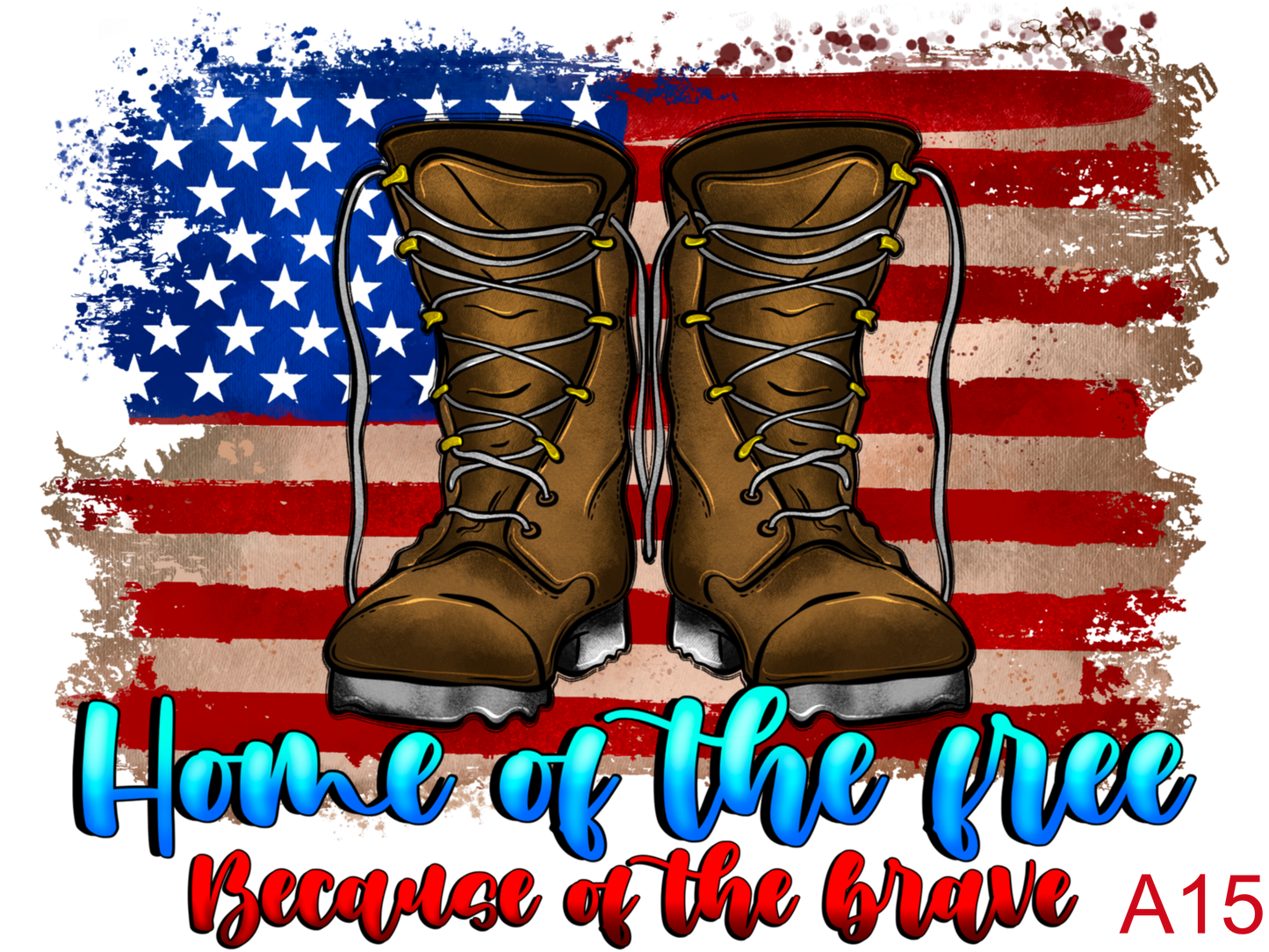 Home of the Free Because of the Brave (A15)