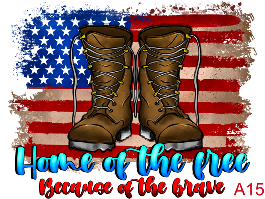 Home of the Free Because of the Brave (A15)
