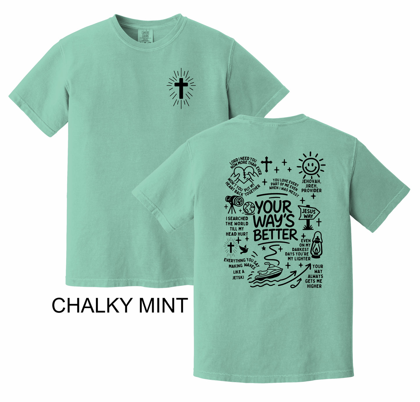 Your Way's Better Shirt Design **Comfort Colors**