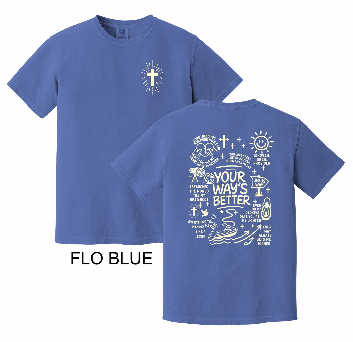 Your Way's Better Shirt Design **Comfort Colors**