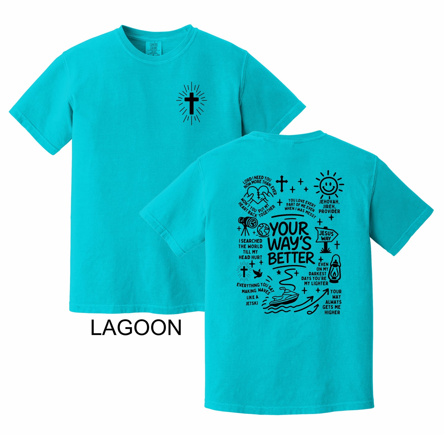 Your Way's Better Shirt Design **Comfort Colors**